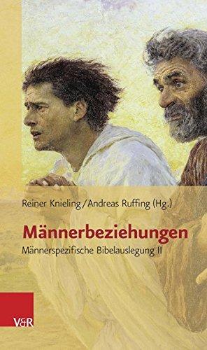 Männerbeziehungen: Männerspezifische Bibelauslegung II (Biblisch-Theologische Schwerpunkte)