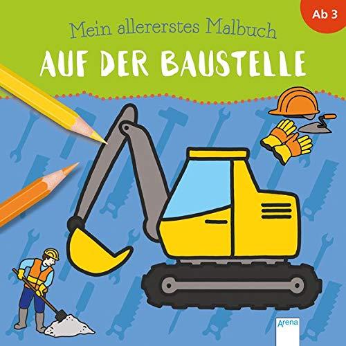 Mein allererstes Malbuch. Auf der Baustelle (Arena Malstudio)