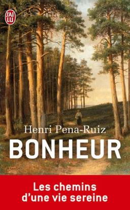 Bonheur : le chemin d'une vie sereine : essai