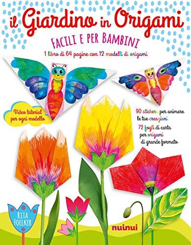 Il giardino in origami. Facili e per bambini