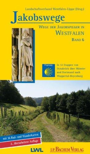 Jakobswege 06. Wege der Jakobspilger in Westfalen: In 12 Etappen von Osnabrück über Münster und Dortmund nach Wuppertal-Beyenburg: BD 6