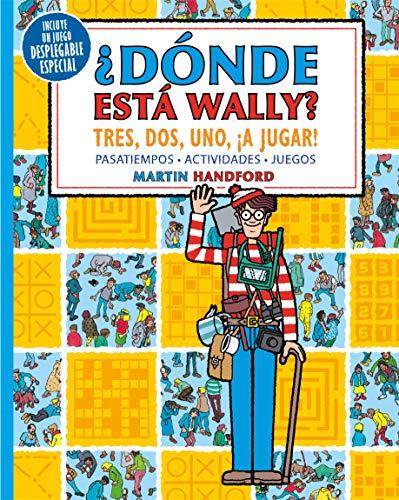 ¿Dónde está Wally? Tres, dos, uno ¡a jugar! (Colección ¿Dónde está Wally?): Pasatiempos · Actividades · Juegos (En busca de...)