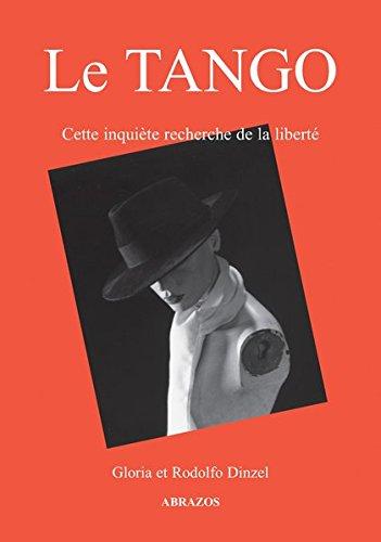 Le Tango: Cette inquiète recherche de la liberté