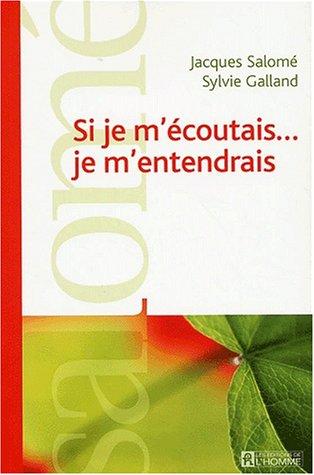 Si je m'écoutais... je m'entendrais