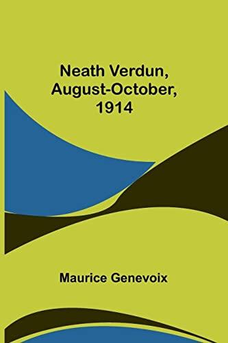 Neath Verdun, August-October, 1914