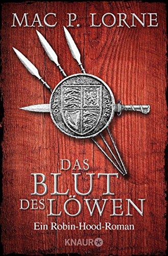 Das Blut des Löwen: Ein Robin-Hood-Roman (Die Robin Hood-Reihe, Band 3)