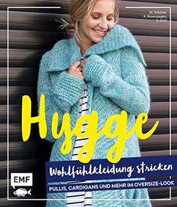 Hygge Wohlfühlkleidung stricken – Pullis, Cardigans und mehr im Oversize-Look