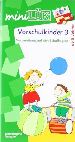 miniLÜK: Vorschulkinder 3: Vorbereitung auf den Schulbeginn für Kinder von 5 bis 7 Jahren