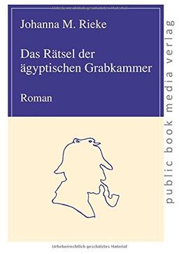 Das Rätsel der ägyptischen Grabkammer: Roman