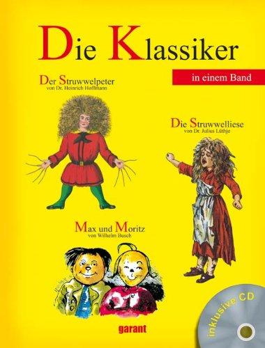 Die Klassiker - Der Struwwelpeter, Max und Moritz und die Struwwelliese mit Hör - CD: Klassiker 3 Titel in einem Buch