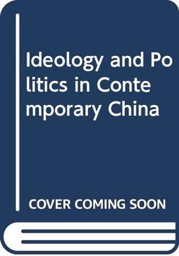 Ideology and Politics in Contemporary China