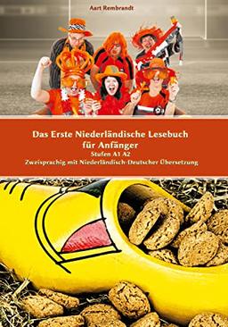 Das Erste Niederländische Lesebuch für Anfänger: Stufen A1 A2 Zweisprachig mit Niederländisch-deutscher Übersetzung