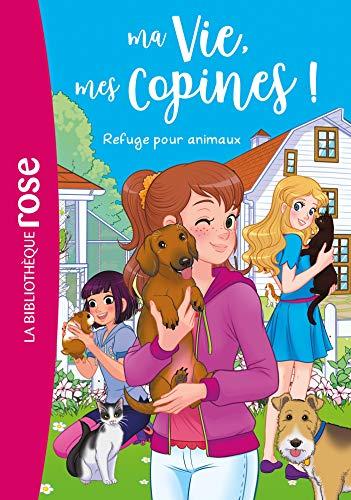 Ma vie, mes copines !. Vol. 20. Refuge pour animaux