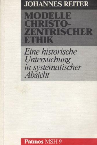 Modelle christozentrischer Ethik. Eine historische Untersuchung in systematischer Absicht