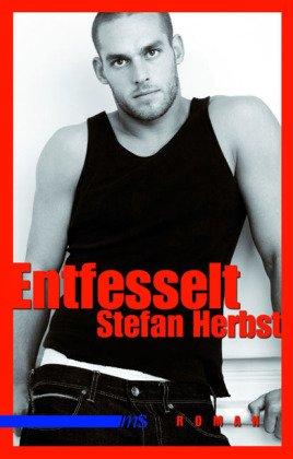 Entfesselt: Roman