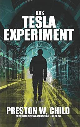 Das Tesla Experiment (Orden der schwarzen Sonne, Band 10)