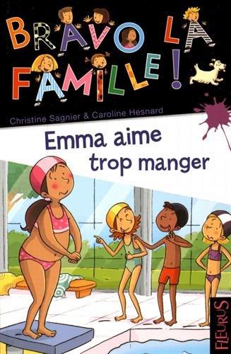 Bravo la famille !. Vol. 20. Emma aime trop manger