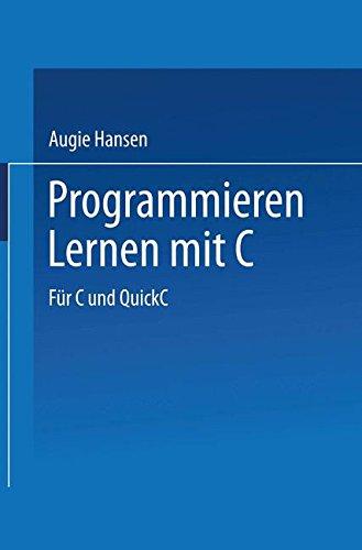 Programmieren Lernen mit C: Für C und QuickC (German Edition)