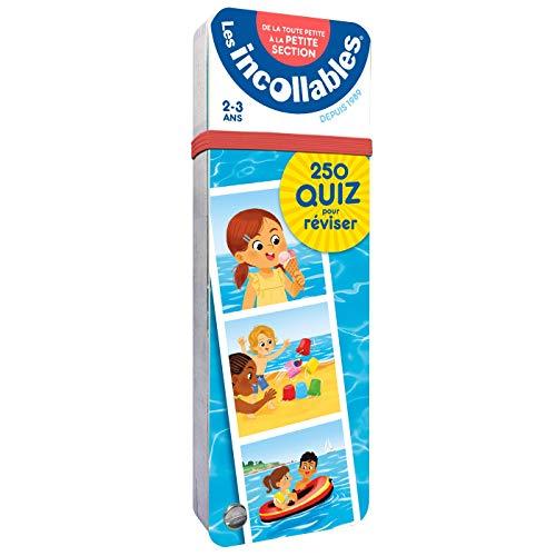 Les incollables : 250 quiz pour réviser : de la toute petite à la petite section, 2-3 ans