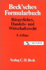 Beck'sches Formularbuch Bürgerliches, Handels- und Wirtschaftsrecht