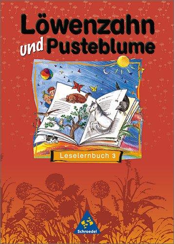 Löwenzahn und Pusteblume - Ausgabe 1998: Leselernbuch 3: Texte für das weiterführende Lesen