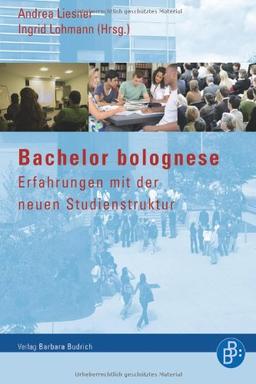 Bachelor bolognese. Erfahrungen mit der neuen Studienstruktur