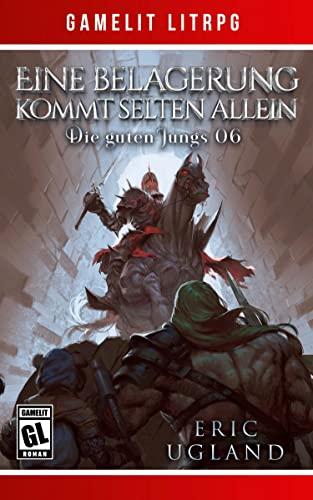 Eine Belagerung kommt selten allein: Ein Fantasy-LitRPG/GameLit-Roman