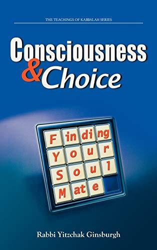 Consciousness & Choice: Finding Your Soul Mate (The Teachings of Kabbalah Series, Band 8)