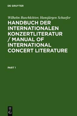 Handbuch der internationalen Konzertliteratur. Instrumental- und Vokalmusik: Instrumental and Vocal Music