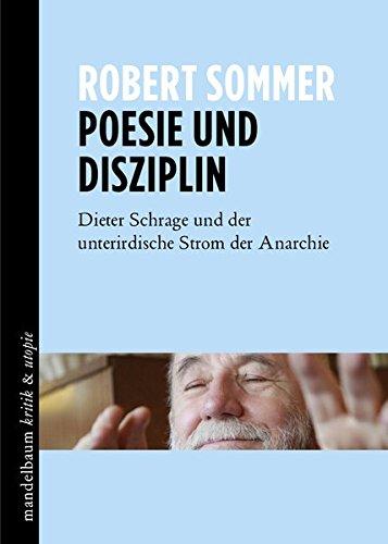 Poesie und Disziplin: Dieter Schrage und der unterirdische Strom der Anarchie