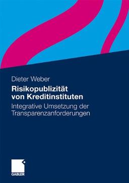 Risikopublizität von Kreditinstituten: Integrative Umsetzung der Transparenzanforderungen