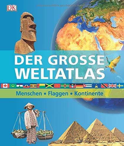 Der große Weltatlas: Menschen, Flaggen, Kontinente. Mit Ortsregister zum Nachschlagen - die ideale Ergänzung zum Schulatlas