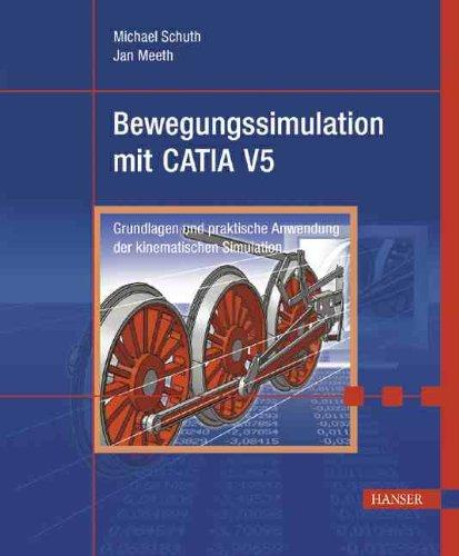 Bewegungssimulation mit CATIA V5: Grundlagen und praktische Anwendung der kinematischen Simulation