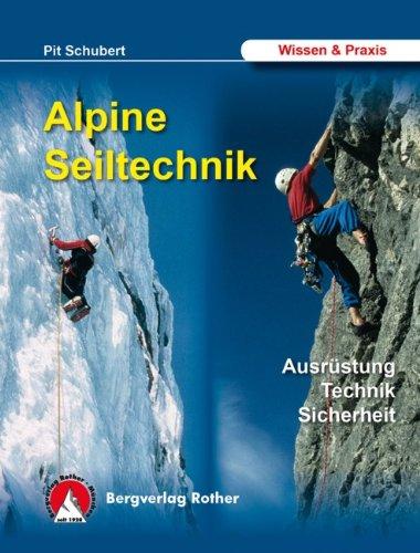 Alpine Seiltechnik. Ausrüstung - Technik - Sicherheit