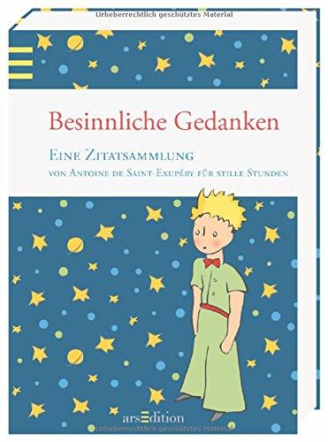 Besinnliche Gedanken: Eine Zitatsammlung von Antoine de Saint-Exupéry für stille Stunden