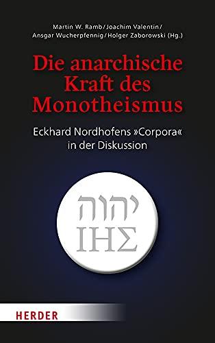 Die anarchische Kraft des Monotheismus: Eckhard Nordhofens »Corpora« in der Diskussion