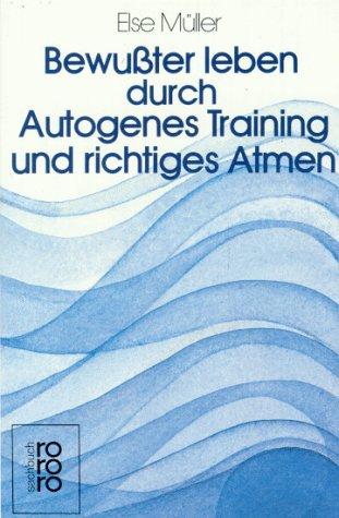 Bewußter leben durch autogenes Training und richtiges Atmen