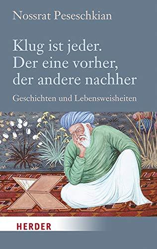 Klug ist jeder. Der eine vorher, der andere nachher: Geschichten und Lebensweisheiten (Herder Spektrum)