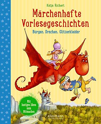 Märchenhafte Vorlesegeschichten: Burgen, Drachen, Glitzerkleider