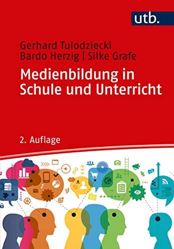 Medienbildung in Schule und Unterricht: Grundlagen und Beispiele