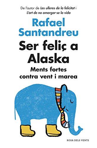 Ser feliç a Alaska : Ments fortes contra vent i marea (Divulgació)