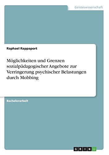 Möglichkeiten und Grenzen sozialpädagogischer Angebote zur Verringerung psychischer Belastungen durch Mobbing