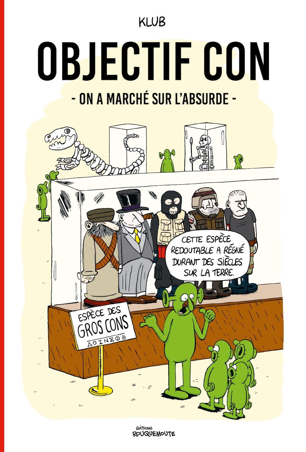 Objectif con. On a marché sur l'absurde