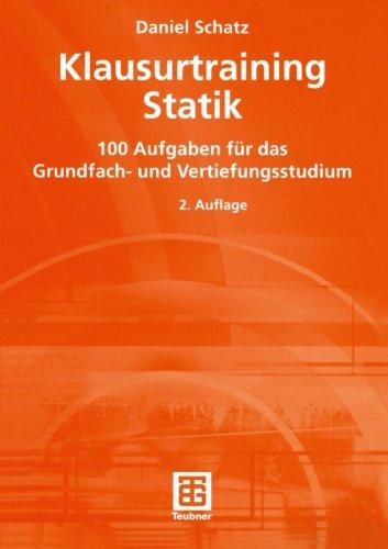 Klausurtraining Statik: 100 Aufgaben für das Grundfach- und Vertiefungsstudium (German Edition)