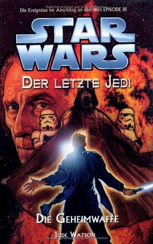 Star Wars - Der letzte Jedi, Bd. 7: Die Geheimwaffe