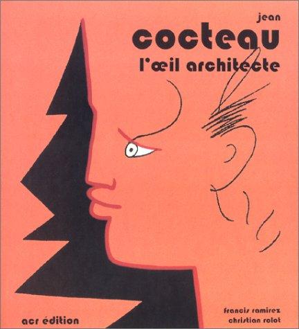 Jean Cocteau, l'oeil architecte