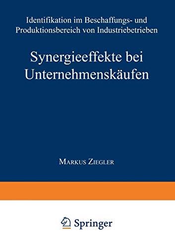 Synergieeffekte bei Unternehmenskäufen: Identifikation im Beschaffungs- und Produktionsbereich von Industriebetrieben (Gabler Edition Wissenschaft)