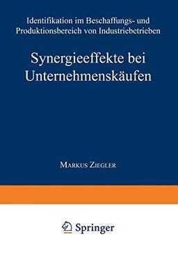 Synergieeffekte bei Unternehmenskäufen: Identifikation im Beschaffungs- und Produktionsbereich von Industriebetrieben (Gabler Edition Wissenschaft)