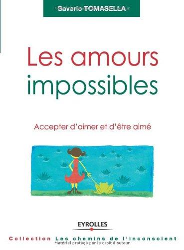 Les amours impossibles : accepter d'aimer et d'être aimé