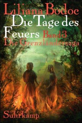 Die Tage des Feuers: Die Grenzländersaga Band 3 (suhrkamp taschenbuch)